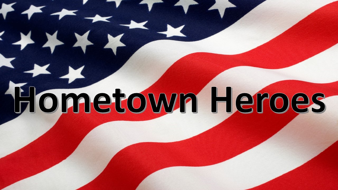 More Information on “Hometown Heroes”