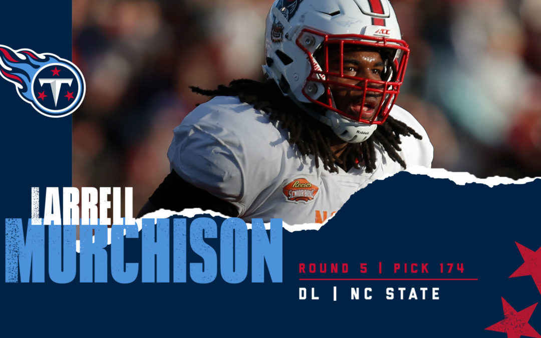 Titans Select N.C. State DL Larrell Murchison in Fifth Round of NFL Draft