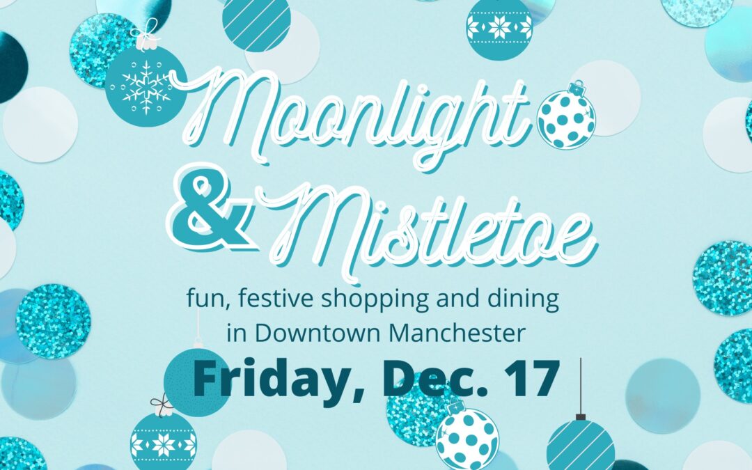 Moonlight & Mistletoe shopping event planned for downtown Manchester Dec. 17