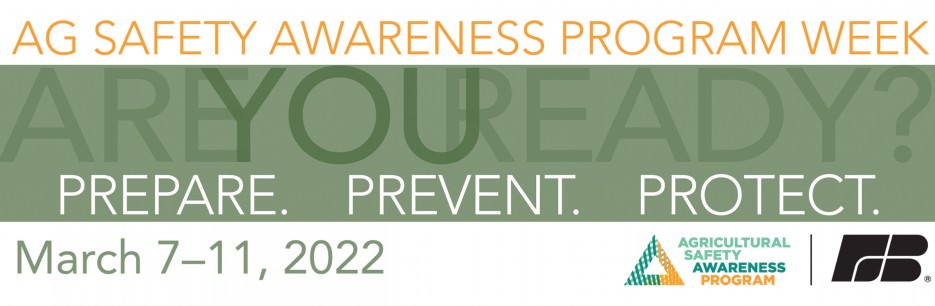 Theme of agricultural safety awareness week is ‘Prepare. Prevent. Protect’